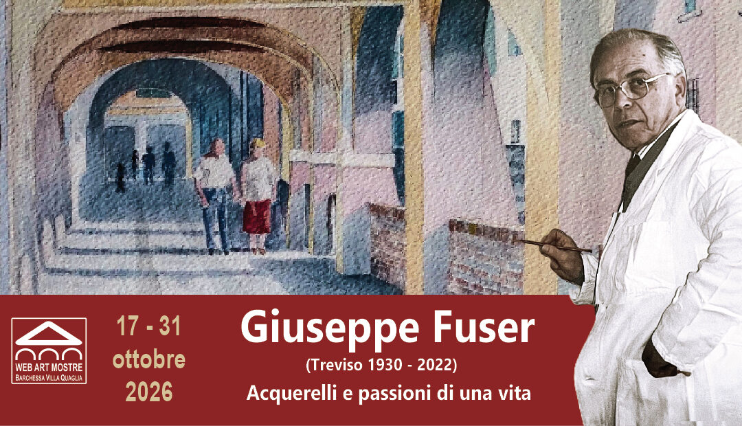 Giuseppe Fuser, acquerelli e passioni di una vita